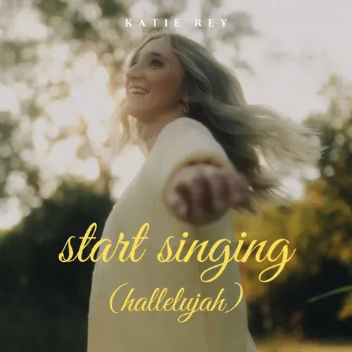 Katie Rey – Start Singing (Hallelujah) MP3 Download Katie Rey – Start Singing (Hallelujah) cover art