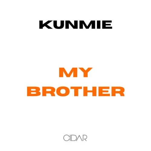 Kunmie – My Brother MP3 Download Kunmie – My Brother cover art