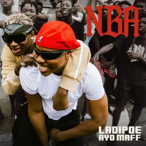 LADIPOE – NBA Ft. Ayo Maff MP3 Download LADIPOE – NBA Ft. Ayo Maff cover art