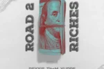Rexxie - ROAD 2 RICHES Ft. TitoM, Yuppe, 2woShortRSA, YKB