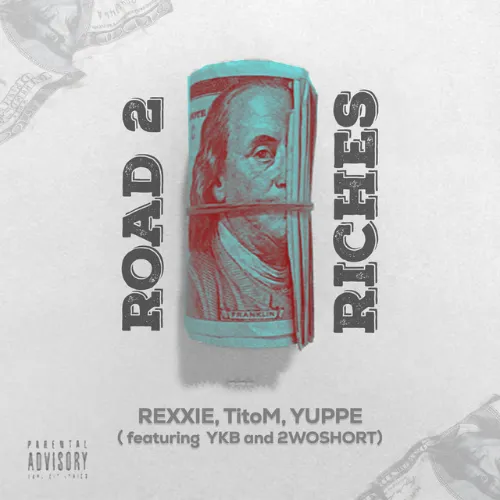 Rexxie – ROAD 2 RICHES Ft. TitoM, Yuppe, 2woShortRSA, YKB MP3 Download Rexxie – ROAD 2 RICHES Ft. TitoM, Yuppe, 2woShortRSA, YKB cover art