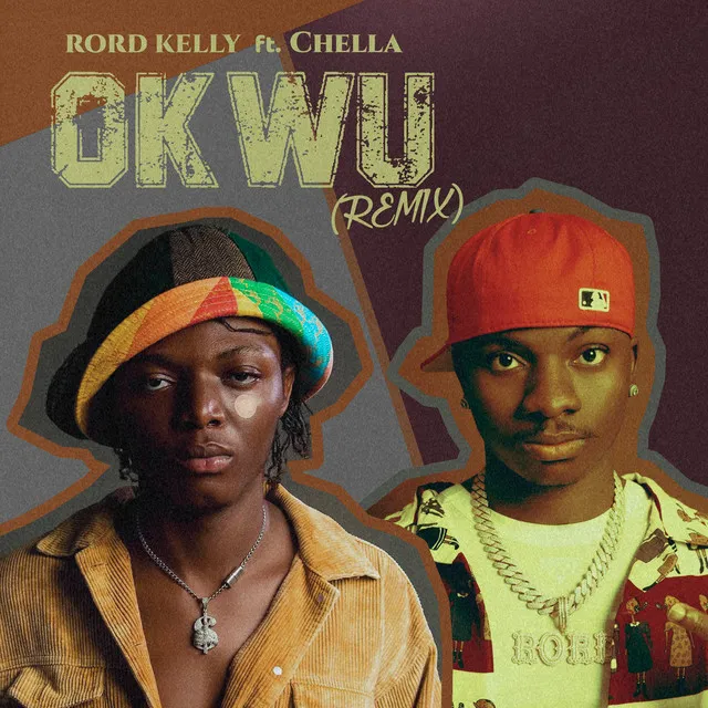 Rord Kelly – Okwu (Remix) Ft. Chella MP3 Download Rord Kelly – Okwu (Remix) Ft. Chella cover art