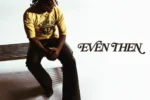 Toosii - Even Then