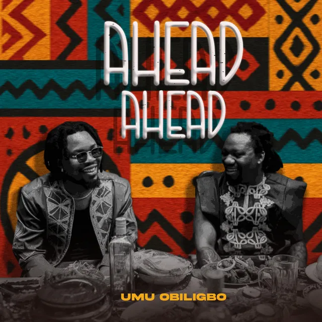 Umu Obiligbo – Ahead Ahead MP3 Download Umu Obiligbo – Ahead Ahead cover art