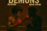 Zlatan - Demons Ft. Qing Madi